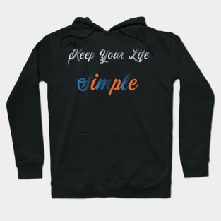 Keep Your Life Simple Hoodie